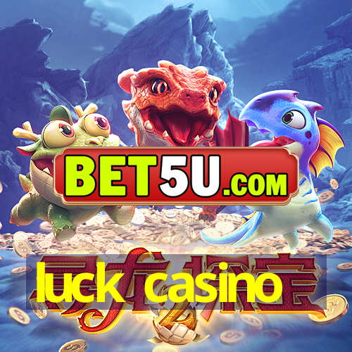 luck casino